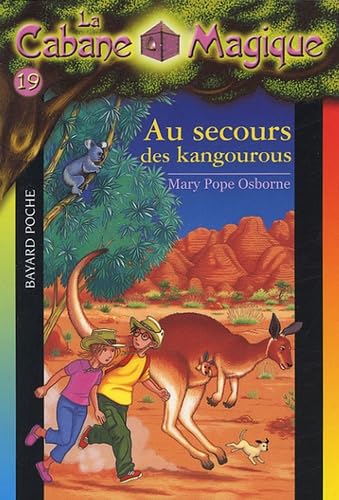 CABANE MAGIQUE - T.19 - AU SECOURS DES KANGOUROUS