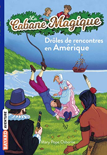 CABANE MAGIQUE - T.22 - DRÔLES DE RENCONTRES EN AMÉRIQUE