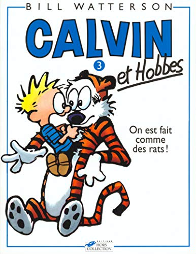 CALVIN ET HOBBES - ON EST FAIT COMME DES RATS - T.3