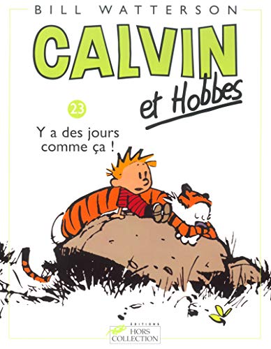 CALVIN ET HOBBES - T.23 - Y'A DES JOURS COMME ÇA !