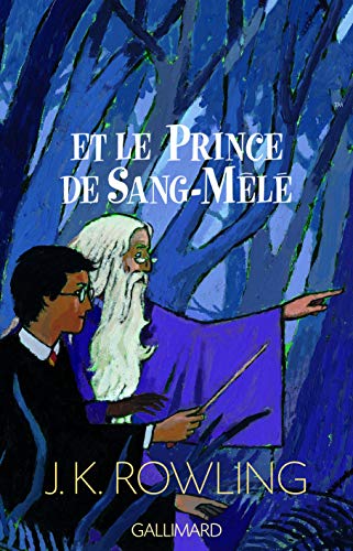 HARRY POTTER ET LE PRINCE DE SANG MELE. T.6