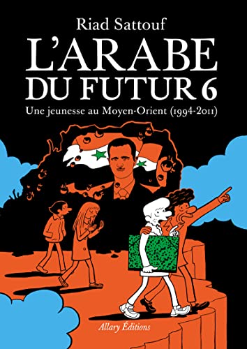 L'ARABE DU FUTUR - TOME 6 - UNE JEUNESSE AU MOYEN-ORIENT, 1994-2011