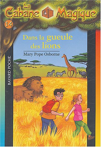 LA CABANE MAGIQUE - T.14 - DANS LA GUEULE DES LIONS