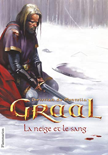 LA GRAAL - T.2 - NEIGE ET LE SANG