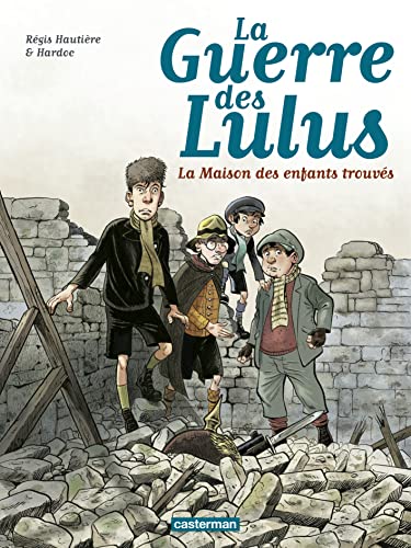 LA GUERRE DES LULUS - TOME 1-1914 : LA MAISON DES ENFANTS TROUVÉS