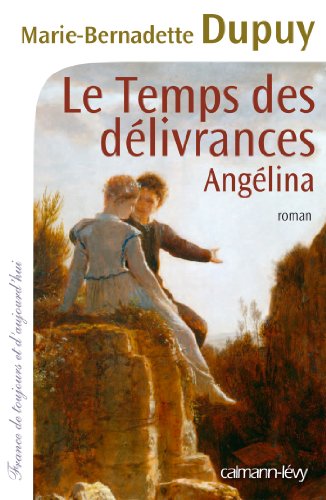 LE ANGÉLINA - T.2 - TEMPS DES DÉLIVRANCES