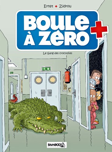 LE BOULE À ZÉRO T2 - GANG DES CROCODILES