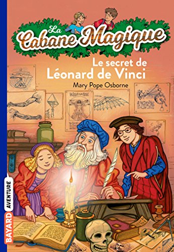 LE CABANE MAGIQUE - T.33 - SECRET DE LÉONARD DE VINCI