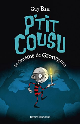 LE P'TIT COUSU - T3- FANTÔME DE GROTTEGROIN