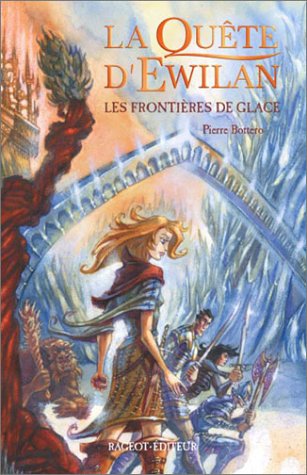 QUÊTE D'EWILAN : LES FRONTIÈRES DE GLACE  (LA). T.2