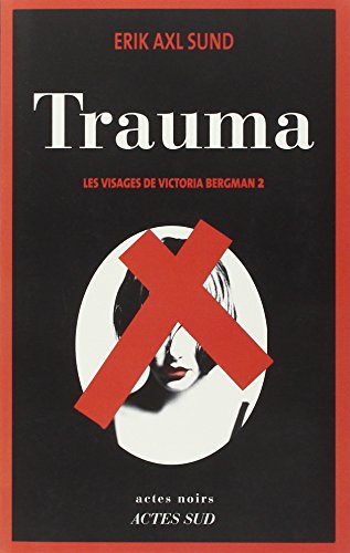 TRAUMA - LES VISAGES DE VICTORIA BERGMAN - T.2