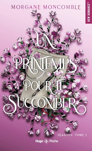 UN PRINTEMPS POUR TE SUCCOMBER- T.3- SEASONS